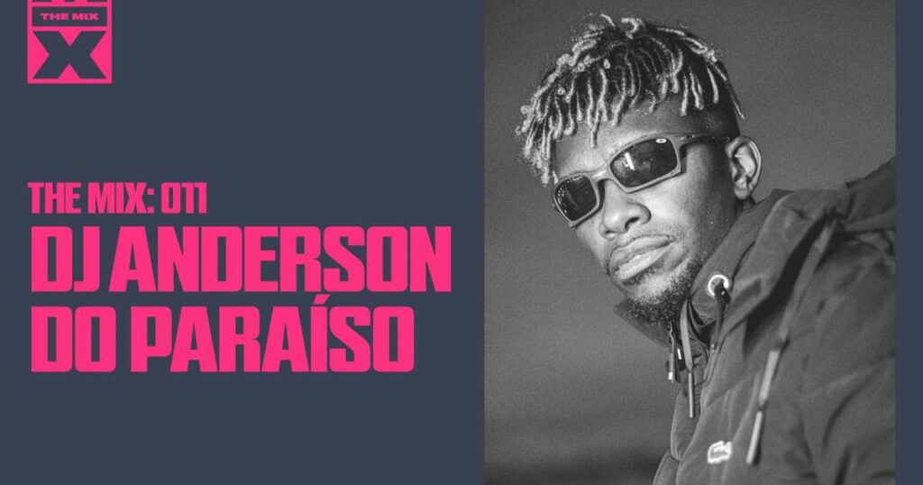 The Mix 011: DJ Anderson do Paraíso - Music